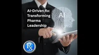 AI-Driven Rx: Transforming Pharma Leadership