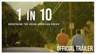 Trailer | 1 in 10: Redefining the Asian American Dream