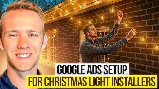 Christmas Light Installation Google Ads Setup (Step-by-Step Guide)