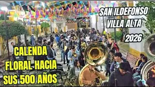 CALENDA FLORALDE SAN ILDEFOSNO VILLA ALTA 2026 RUMBO A SUS 500 AÑOS DE FUNDACION #villaaltaoaxaca