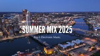 Summer MIX 2025 1 Hour Relaxing Drone Footage | Pittsburgh, New York City | Pop & Electronic Music