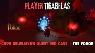 NEW UPDATE MENCOBA SELESAIKAN QUEST RED CAVE | THE FORGE #roblox