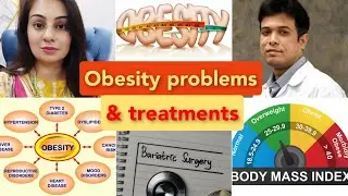 Problems of Obesity | Obesity a serious health problem | sign/causes/symptoms/diagnosis & treatments
