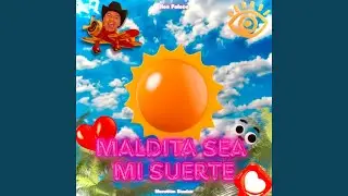 Maldita Sea Mi Suerte