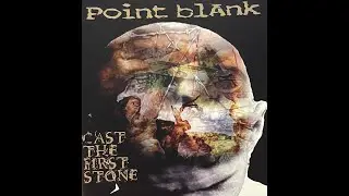 Point Blank - [Cast The First Stone] - Nu Metal - [2003] - Full Album