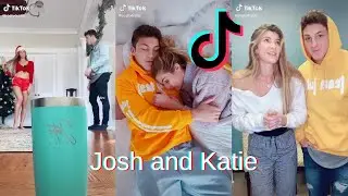 Josh and Katie TikTok Compilation - Part 3