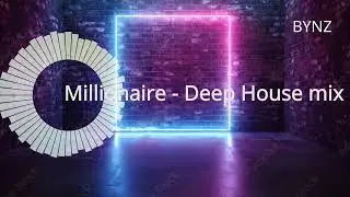 Millionaire - Deep House Hip Hop mix - DJ BYNZ