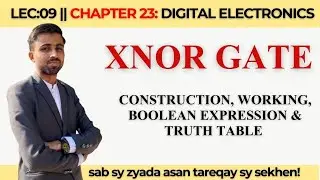 Lec 9 | XNOR GATE | Construction, Working, Boolean Expression & TRUTH TABLE |  @aqacademy1 ​