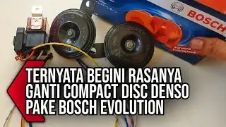 Pasang Klakson Bosch Evolution | Compact Disc Denso Di Pensiunkan Dulu.