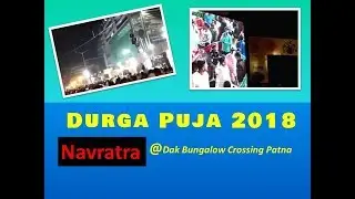 Durga Puja 2018, Navratra @Dak Bungalow Crossing Patna