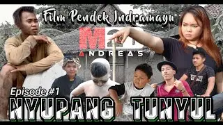 NYUPANG TUNYUL || Episode #1 || Film Pendek Indramayu || M2d Andreas