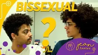 Se descobrindo bissexual | Invisibilidade e Estere&oacute;tipos | Jean Fontes e Claudio Lima