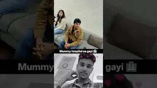 mummy ko hospital laya 😱 #shortsvideo #mom #love #care #souravjoshivlogs #piyushjoshigaming