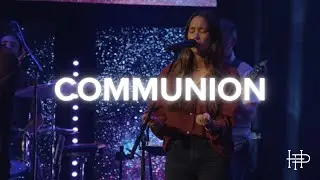 Communion - Danica Parker, Harbor Point Worship