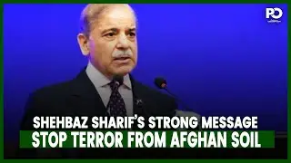 Shehbaz Sharif Urges World to Press Taliban: &lsquo;Curb Terror Groups Now | Pakistan Observer