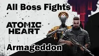 Atomic Heart - ALL BOSS FIGHTS - No Damage - Armageddon Difficulty