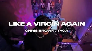 Like A Virgin Again - Chris Brown, Tyga (Paolo Barillo)(Cover)