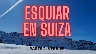 Esquiar en Suiza: Verbier