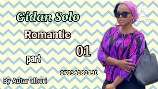 GIDAN SOLO part 01 Labari mai dauke da Romantic and six da da wata yarinya young lady mai aji 