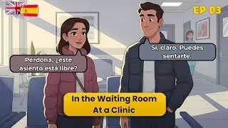 Spanish Conversation Intermediate: Waiting Room Small Talk