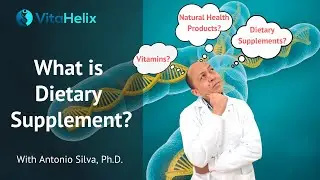 What Is Dietary Supplement? | Scientist Antonio Silva Explains | VitaHelix