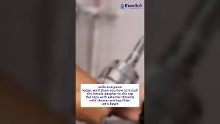 How to Install RiverSoft Shower & Tap Filter with Female Adapter | Step by Step Guide