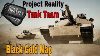 بروجكت ريالتي||قيمبلاي تيم دبابات خريطة الذهب الاسود Project Reality Tank team Black gold map