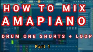 How to Create and mix Unique amapiano drum One-Shots + Amapiano Loop|FL Studio tutorial( part1)