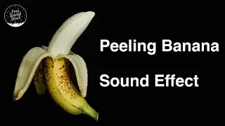 Peeling Banana Sound Effect