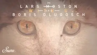 Lars Moston & Boris Dlugosch - With U (Original Mix) [Suara]