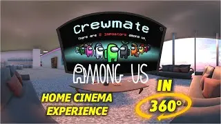 AMONG US Gameplay - How Many IMPOSTERS Are There? Home Cinema 360&deg; VR Experience