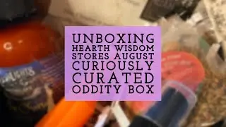 Unboxing @HearthWisdomStore August Curiously Curated Oddity Box