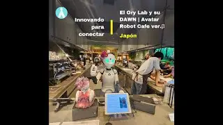 C056 &middot; es &middot; El Ory Lab y su DAWN  Avatar Robot Caf&eacute; ver &beta; &middot; オリィ研究所 &middot; Jap&oacute;n