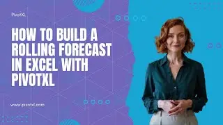 Rolling Forecast in Excel with PivotXL | Forecasting Made Easy