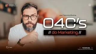 Os 4Cs do Marketing I Fabr&iacute;cio Rocha