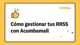 C&oacute;mo gestionar tus redes sociales con Acumbamail