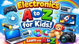 Electronics Names A to Z for Kids | Learn Electronic Devices with Pictures