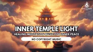 INNER TEMPLE LIGHT | 432 HZ HEALING MEDITATION MUSIC FOR INNER PEACE (NO COPYRIGHT)