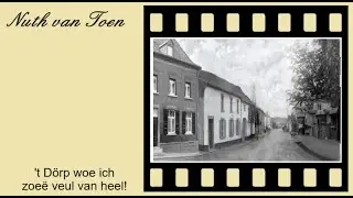 Nuth van Toen 't Dörp woe ich zoeë veul van heel!
