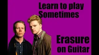 Learn to Play Sometimes by Erasure on Guitar  Easy Chords and Close Ups