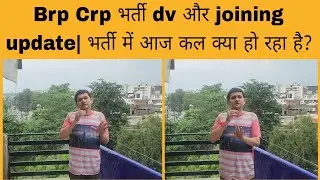 BRP CRP dv and joining update | What is going on in BRP CRP recruitment these days?