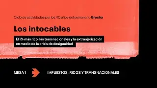 Los intocables. Impuestos, ricos y transnacionales