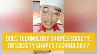 DOES TECHNOLOGY SHAPES SOCIETY OR SOCIETY SHAPES TECHNOLOGY | my HUMBLE opinion