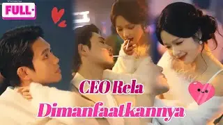 🌺Gadis manfaatkan CEO untuk balas dendam — tak tahu CEO rela dimanfaatkan olehnya!🌺