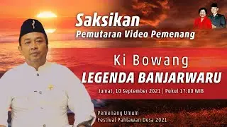 KI BOWANG LEGENDA BANJARWARU - FESTIVAL PAHLAWAN DESA 2021 - KATEGORI PEMENANG UMUM