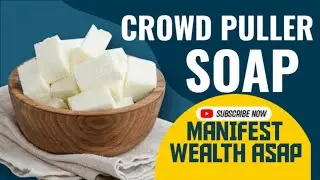 CROWD PULLER SOAP & WEALTH MANIFESTATION