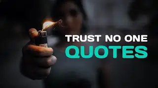 Trust No One Quotes That Will Make You Think