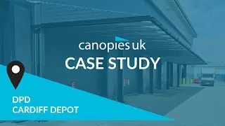 DPD Cardiff Depot | Loading Bay Canopy Case Study | Canopies UK