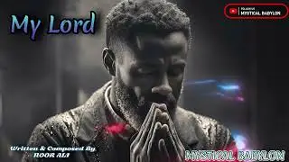 My Lord Raggae | New English Nasheed 2026 | MYSTICAL BABYLON