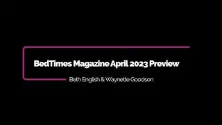 BedTimes Magazine April 2023 Preview